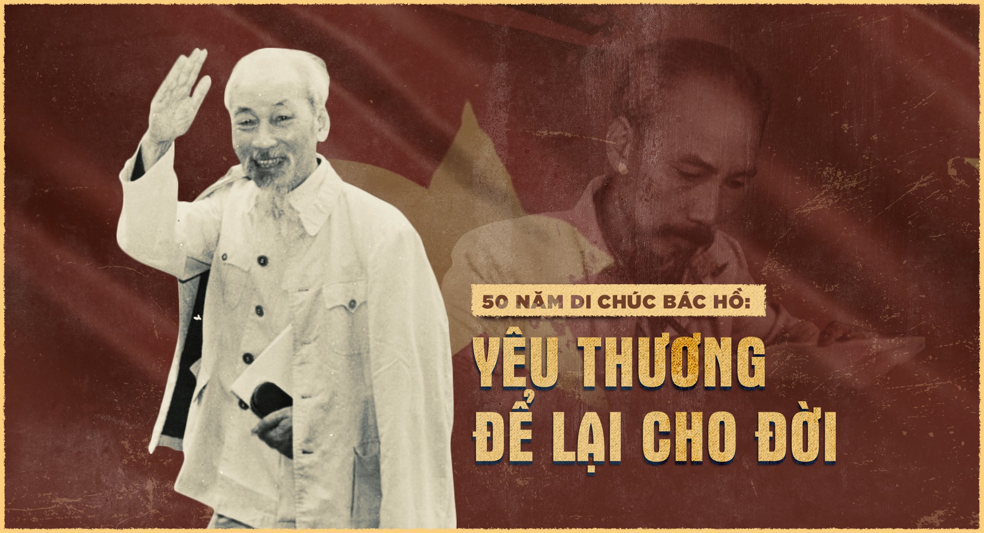 50 NĂM THỰC HIỆN DI CHÚC BÁC HỒ