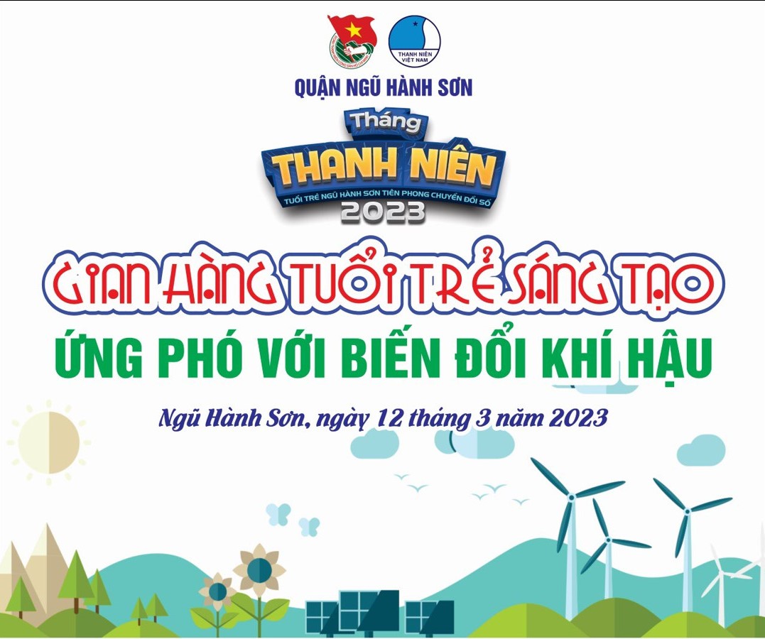 QUẬN ĐOÀN - HỘI LHTN VIỆT NAM QUẬN NGŨ HÀNH SƠN TỔ CHỨC CUỘC THI MÔ HÌNH "TUỔI TRẺ SÁNG TẠO ỨNG PHÓ VỚI BIẾN ĐỔI KHÍ HẬU" NĂM 2023